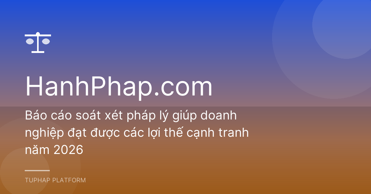 Báo cáo soát xét pháp lý giúp doanh nghiệp đạt được các lợi thế cạnh tranh năm 2026