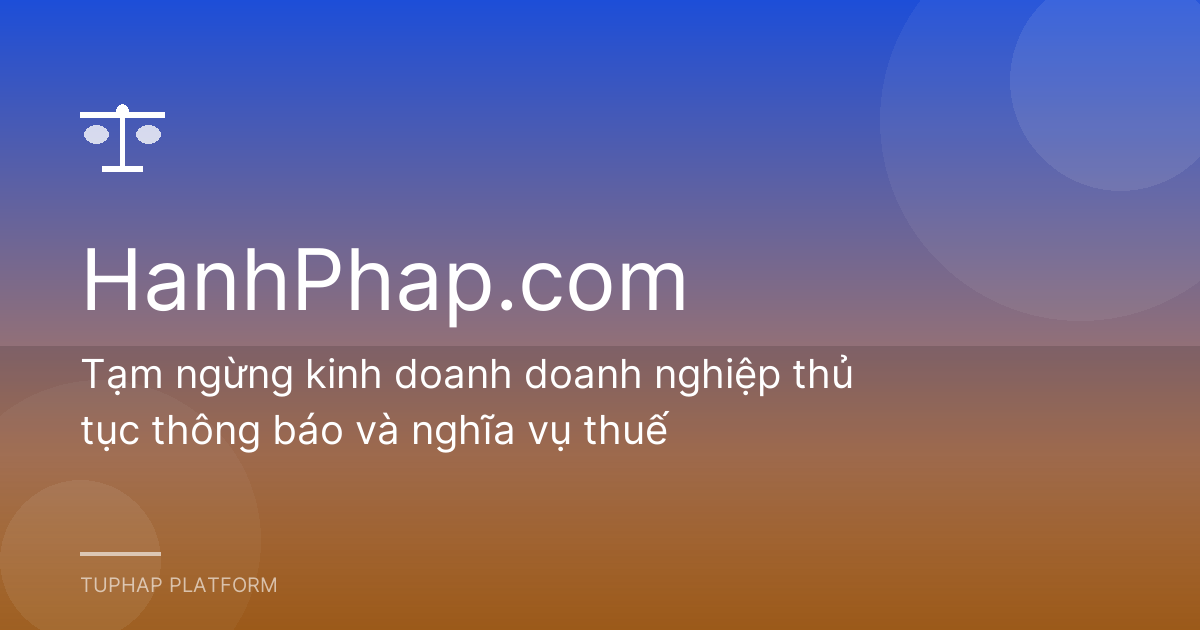 Tạm ngừng kinh doanh doanh nghiệp thủ tục thông báo và nghĩa vụ thuế