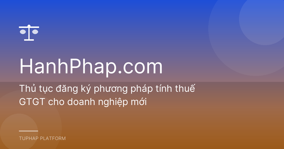 Thủ tục đăng ký phương pháp tính thuế GTGT cho doanh nghiệp mới